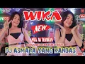 Download Lagu WIKA FULL DJ TERBARU 🔥 DJ ASMARA YANG KANDAS ❌ FULL BASS 🔥 FDJ DEVI KITY 🚫 ONE PRODUCTIONS OFFICIAL