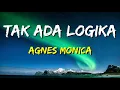Lagu Agnes Monica - Tak Ada Logika (Lirik)