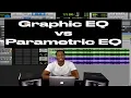 Types of EQ Graphic vs Parametric