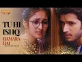 Download Lagu Tu hi ishq hamara hai - Parineeti #anchalsahu #ankurverma
