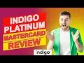Indigo Platinum MasterCard Review - What You re Really Getting with This Card Detailed Review