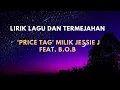 Lagu Lirik Lagu dan Termejahan bahasa indonesia 'Price Tag' Milik Jessie J feat. B.O.B