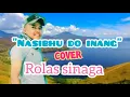 Lagu Nasibhu do inang_cover rolas sinaga I lagu batak paling populer