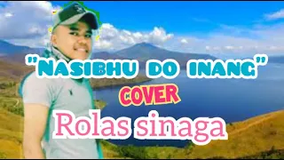 Download Nasibhu do inang_cover rolas sinaga I lagu batak paling populer MP3