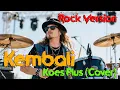 Kembali - Koes Plus (Cover Rock Version)