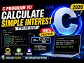 C Program to Calculate Simple Interest Step-by-Step Tutorial 2026 Beginner College Hours