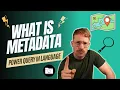 Understanding Metadata in Power Query M
