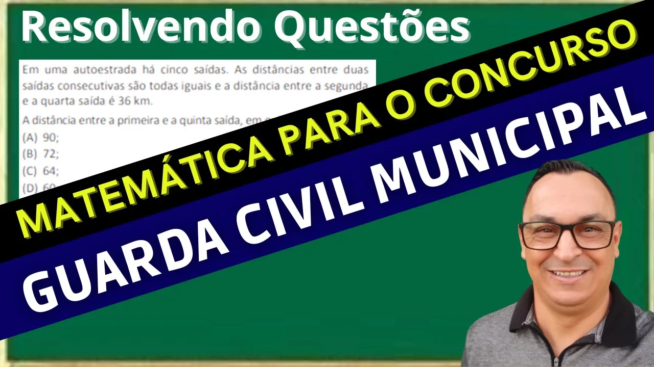 QUESTÕES DE CONCURSOS PASSO A PASSO. GUARDA CIVIL MUNICIPAL. Resolvendo a Prova Matemática.