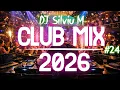 Lagu Music Mix 2026 #24 Party Club Dance 2026 | Best Remixes Of Popular Songs 2025 MEGAMIX (DJ Silviu M)