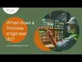What does a Process engineer do