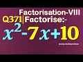 Q371 Factorise x 2-7x 10 Factorise x square - 7x 10 Factorise x2