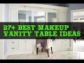27 Makeup Vanity Table Ideas