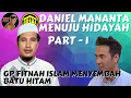 Download Lagu DANIEL MANANTA MENUJU HIDAYAH, GP FITNAH ISLAM MENYEMBAH BATU HITAM