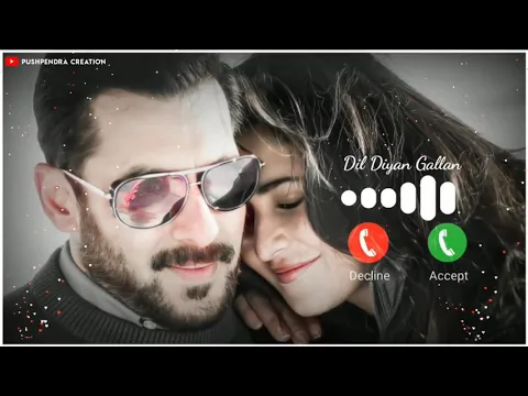 Download MP3 Dil Diyan Gallan : Ringtone | Salman Khan | Dil Diyan Gallan Song Whatsapp Status New Ringtone2021