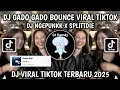 DJ GADO GADO BOUNCE BREAKBEAT VIRAL TIKTOK | DJ NGEPUNKK X SPLITTDIE VIRAL TIKTOK TERBARU 2025