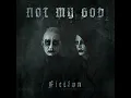 Fiction - Not My God & Skold