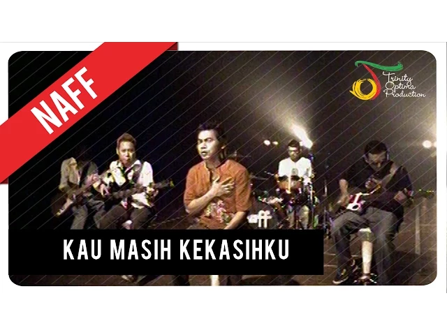 Download MP3 NaFF - Kau Masih Kekasihku | Official Video Clip