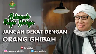jangan dekat dengan orang ghibah hikmah buya yahya