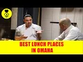 Best lunch Places in Omaha Where to eat in Omaha United States