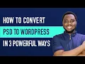 How to Convert PSD to WordPress in 3 Powerful Ways No Coding to Pro Level