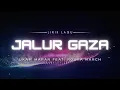 Lagu Jalur Gaza – Ukam Maran feat. Rocka March [VIDEO LIRIK]