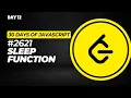 Day 12 2621 Sleep Function - with Promises