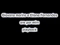 Giovana marins e Eliane Fernandes - ore por mim - playback 