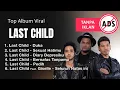 Download Lagu Full Album Last Child Viral TERBARU | SEKUAT HATIMU | TANPA IKLAN