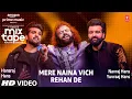Download Lagu Mere Naina Vich/Rehan De★ Ep 10 | Hansraj Hans, Navraj Hans, Yuvraaj Hans| Mixtape Punjabi Season 2