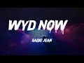 Download Lagu Sadie Jean - WYD Now? (Lyrics)