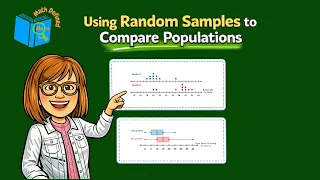Using Random Samples to Comparing Populations - 7th Grade Math