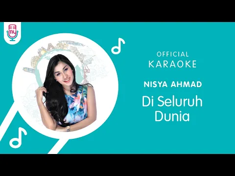 Download MP3 Nisya Ahmad - Di Seluruh Dunia (Official Karaoke Version)
