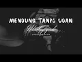 lirik lagu - AWAK DEWE TAU DUWE BAYANGAN \\\\ Mendung tanpo udan