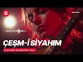 İşte Gidiyorum Çeşm-i Siyahım | Psychedelic Anatolian Rock Cover