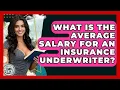 What Is The Average Salary For An Insurance Underwriter - Learn As An Adult