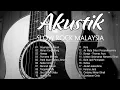 Download Lagu Akustik Slow Rock Malaysia Terbaik - Akustik Lagu Melayu 90an Terbaik - Lagu Jiwang Akustik