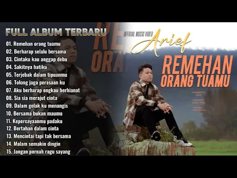 Download MP3 ARIEF - REMEHAN ORANG TUAMU || ARIEF - FULL ALBUM TERBARU 2024