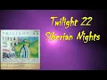 Twilight 22 - Siberian Nights