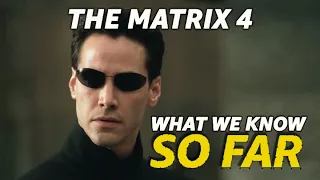 What We Know About The Matrix 4 SO FAR