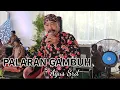 Lagu PALARAN GAMBUH -  Kentik \u0026 Agus Srd.