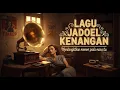 Download Lagu Lagu jadul terbaik era 50,60,70 kompilasi nostalgia kembali ke masa itu