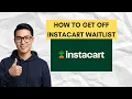 How To Get Off Instacart Waitlist 2025 Quick Method