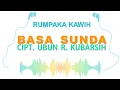 Download Lagu BASA SUNDA CIPTAAN UBUN R. KUBARSIH | LIRIK - RUMPAKA KAWIH
