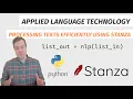 Processing texts efficiently using Stanza