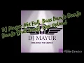 Lagu Banjo Banjo Banjo Bass Mix Dj Mayur In The Mix |full Song|