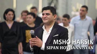 Sipan Hovhannisyan - Msho Harsik