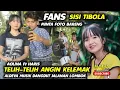 Download Lagu FANSNYA SISI TIBOLA TIDAK TAHAN UNTUK TIDAK FOTO BARENG - TELIH-TELIH ANGIN KELEMAK -ALDEVA MUSIK