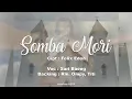 SOMBA MORI - Felix Edon - Sari Baeng \u0026 RD. Ompy Latu (Official Video)