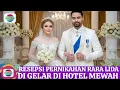 Download Lagu Resepsi pernikahan Rara Lida di gelar di hotel mewah dihadiri sahabat artis \u0026 pejabat negara