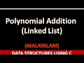 C Program for polynomial addition using linked list Malayalam tutorial
